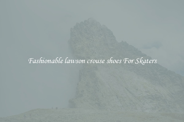 Fashionable lawson crouse shoes For Skaters