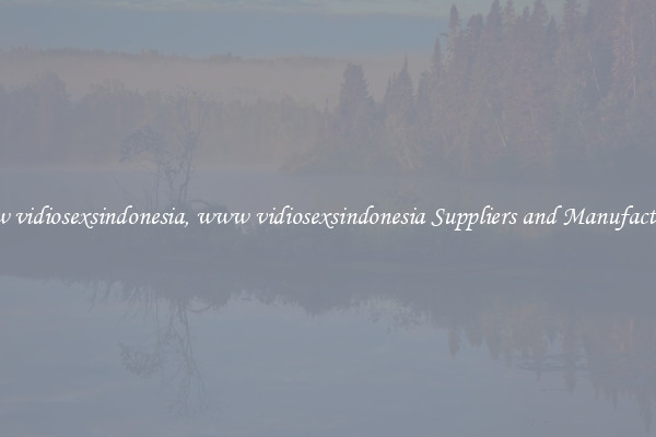 www vidiosexsindonesia, www vidiosexsindonesia Suppliers and Manufacturers