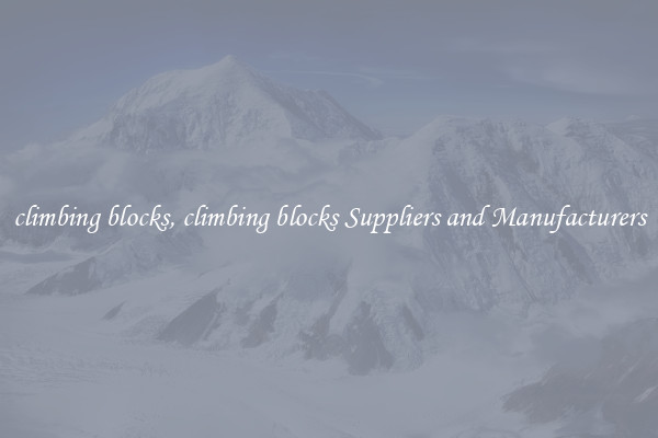 climbing blocks, climbing blocks Suppliers and Manufacturers