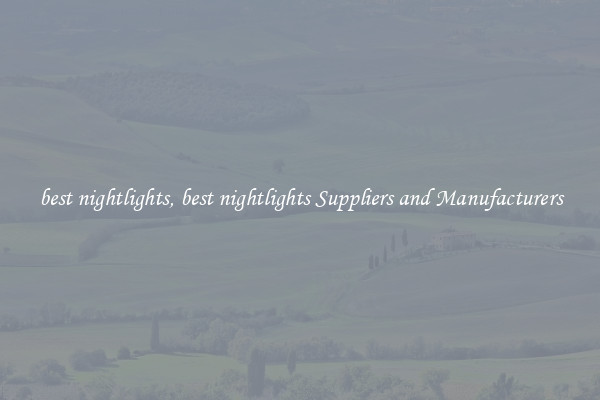 best nightlights, best nightlights Suppliers and Manufacturers