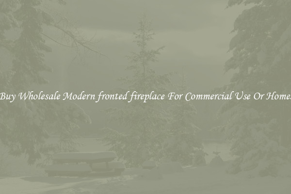 Buy Wholesale Modern fronted fireplace For Commercial Use Or Homes