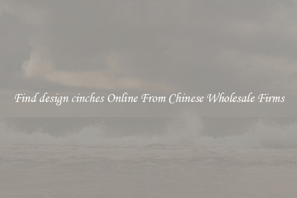 Find design cinches Online From Chinese Wholesale Firms