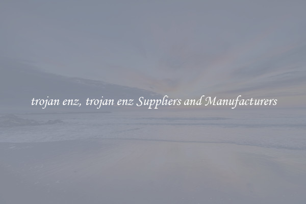 trojan enz, trojan enz Suppliers and Manufacturers
