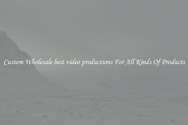 Custom Wholesale best video productions For All Kinds Of Products