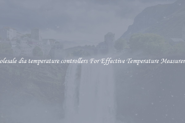 Wholesale dia temperature controllers For Effective Temperature Measurement