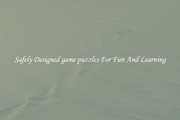 Safely Designed game puzzles For Fun And Learning