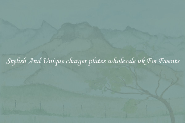 Stylish And Unique charger plates wholesale uk For Events