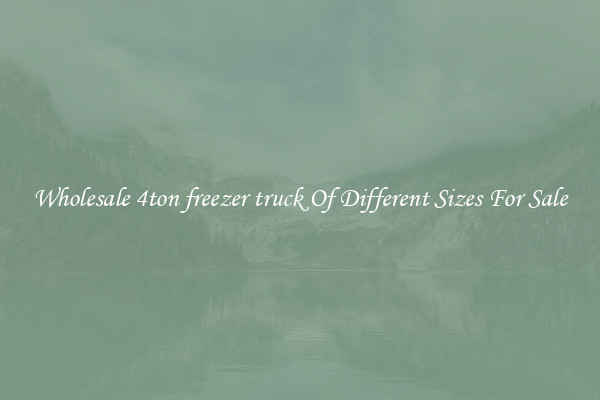 Wholesale 4ton freezer truck Of Different Sizes For Sale