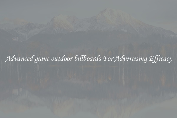 Advanced giant outdoor billboards For Advertising Efficacy