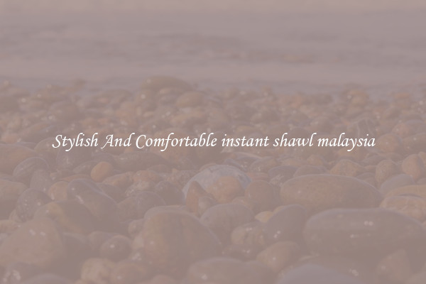 Stylish And Comfortable instant shawl malaysia