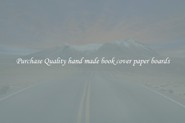 Purchase Quality hand made book cover paper boards
