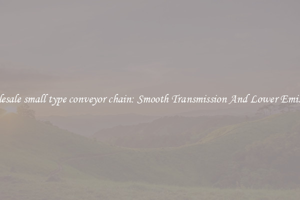 Wholesale small type conveyor chain: Smooth Transmission And Lower Emissions