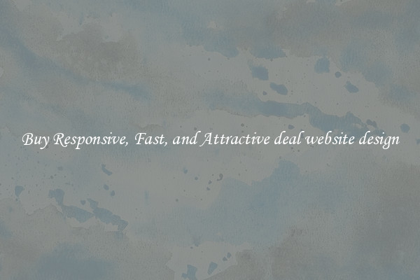 Buy Responsive, Fast, and Attractive deal website design