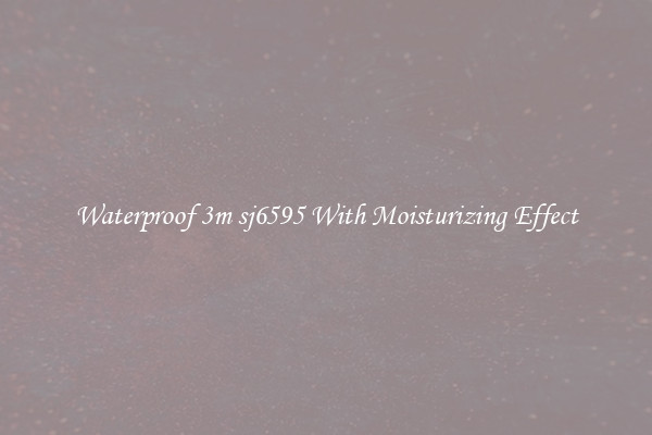 Waterproof 3m sj6595 With Moisturizing Effect