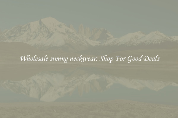 Wholesale siming neckwear: Shop For Good Deals