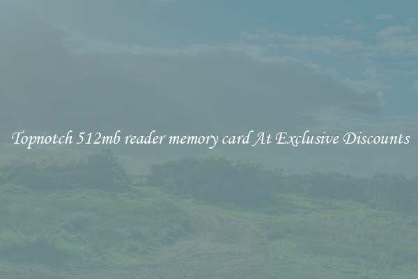 Topnotch 512mb reader memory card At Exclusive Discounts