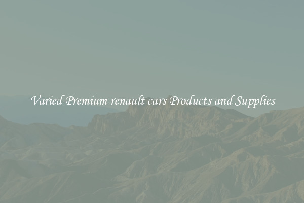 Varied Premium renault cars Products and Supplies