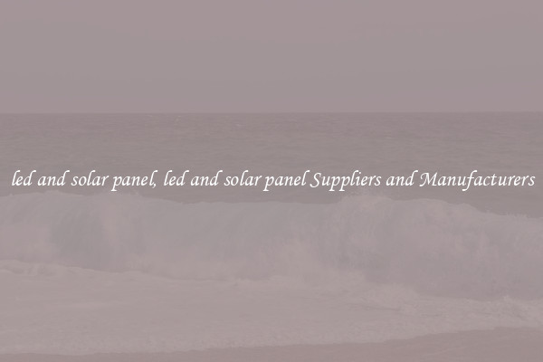 led and solar panel, led and solar panel Suppliers and Manufacturers