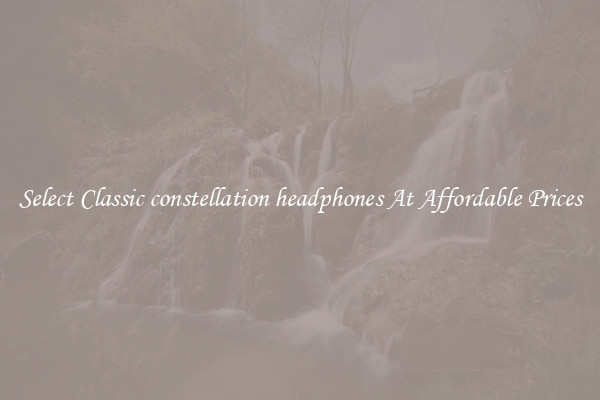 Select Classic constellation headphones At Affordable Prices
