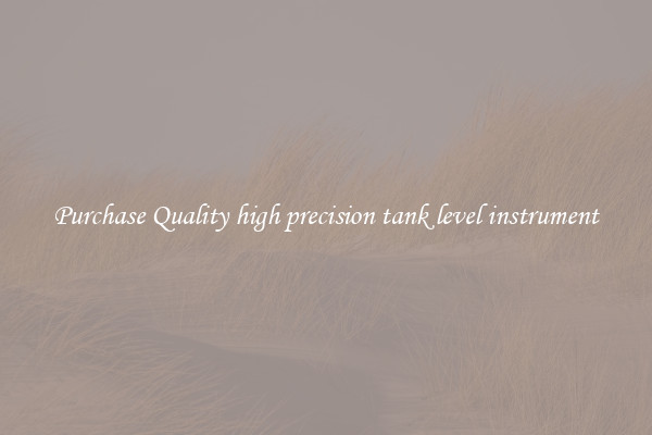 Purchase Quality high precision tank level instrument